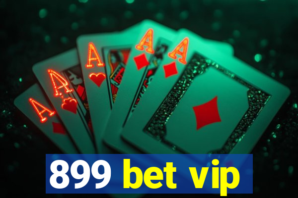 899 bet vip